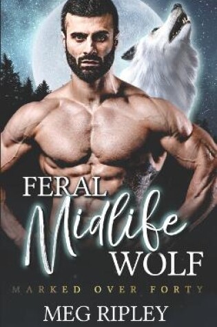 Cover of Feral Midlife Wolf