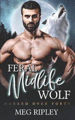 Book cover for Feral Midlife Wolf