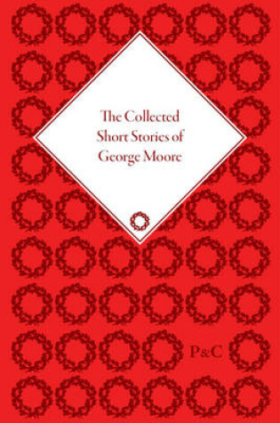 Cover of The Collected Short Stories of George Moore