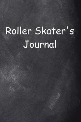Book cover for Roller Skater's Journal Chalkboard Design