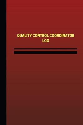 Cover of Quality Control Coordinator Log (Logbook, Journal - 124 pages, 6 x 9 inches)