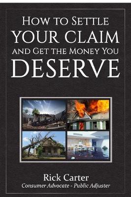 Book cover for How to Settle Your Claim and Get The Money You Deserve