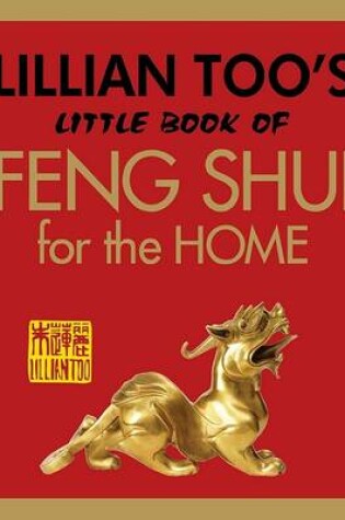 Cover of Lillian Too's Little Book of Feng Shui for the Home