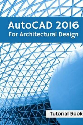 Cover of AutoCAD 2016 For Architectural Design