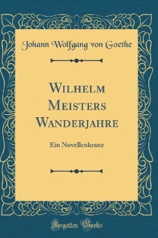 Cover of Wilhelm Meisters Wanderjahre