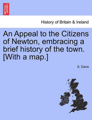 Book cover for An Appeal to the Citizens of Newton, Embracing a Brief History of the Town. [with a Map.]