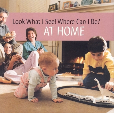 Book cover for Look What I See! Where Can I be?: at Home