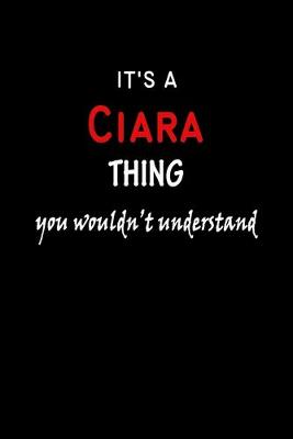 Book cover for It's a Ciara Thing You Wouldn't Understandl