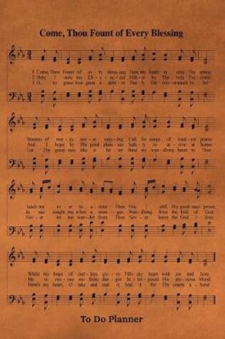Cover of Come Thou Fount Of Every Blessing Hymn To Do Planner