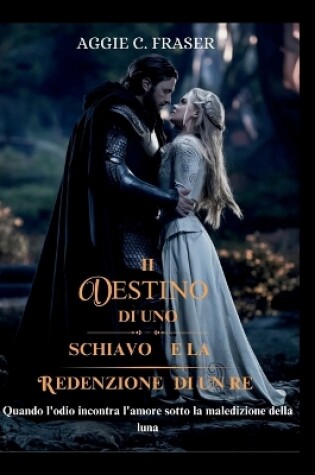 Cover of Il destino di uno schiavo e la redenzione di un re