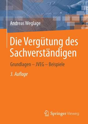 Cover of Die Vergtung Des Sachverst Ndigen; Grundlagen - Jveg - Beispiele