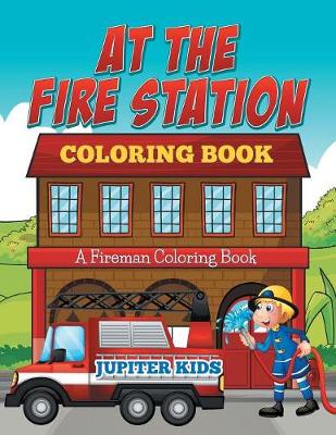 Book cover for At The Fire Station Coloring Book