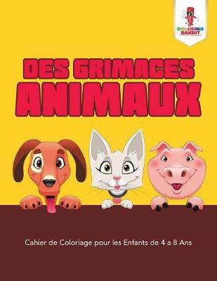 Book cover for Des Grimaces Animaux