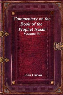Book cover for Commentary on the Book of the Prophet Isaiah - Volume IV