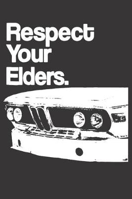 Book cover for Notebook for car auto mechanic tuner and racer respect your elders