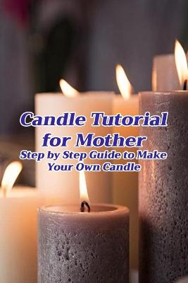 Book cover for Candle Tutorial for Mother