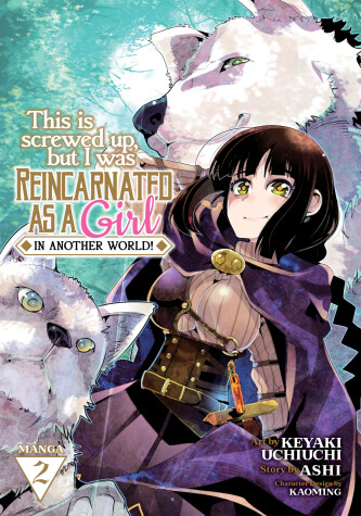 Cover of This Is Screwed Up, but I Was Reincarnated as a GIRL in Another World! (Manga) Vol. 2