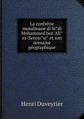 Book cover for La confre&#769;rie musulmane di Si&#770;di Mohammed ben 'Ali&#770; es-Senou&#770;si&#770; et son domaine ge&#769;ographique