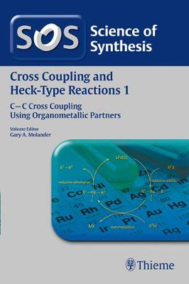 Book cover for Science of Synthesis: Cross Coupling and Heck-Type Reactions Vol. 1