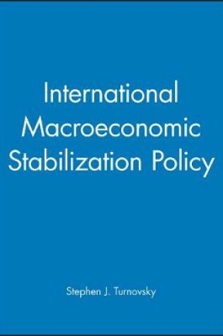 Cover of International Macroeconomic Stabilization Policy