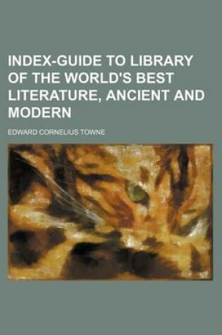 Cover of Index-Guide to Library of the World's Best Literature, Ancient and Modern