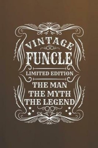 Cover of Vintage Funcle Limited Edition The Man The Myth The Legend