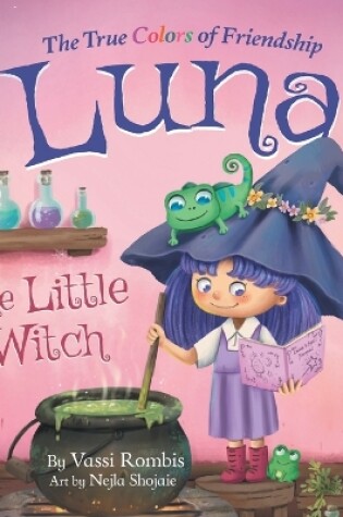 Cover of Luna the Little Witch-The True Colors of Friendship