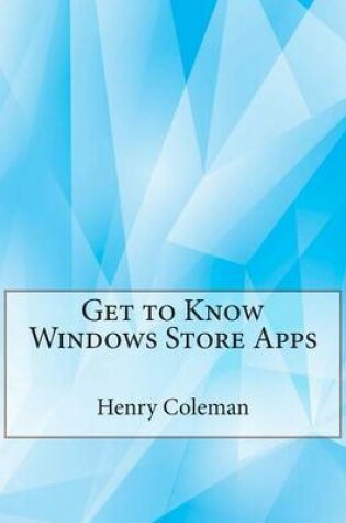 Cover of Get to Know Windows Store Apps