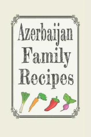 Cover of Azerbaijan family recipes