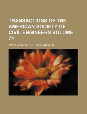 Book cover for Transactions of the American Society of Civil Engineers Volume 74