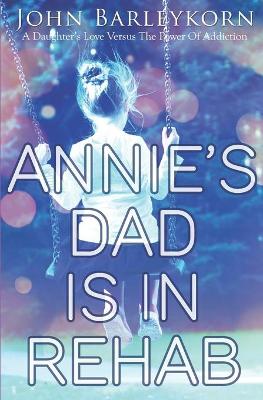 Book cover for Annie's Dad is In Rehab