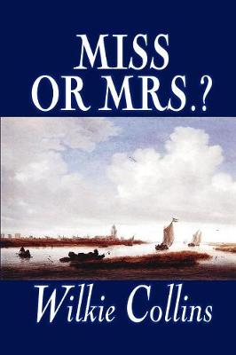 Book cover for Miss or Mrs.? by Wilkie Collins, Fiction, Classics, Short Stories