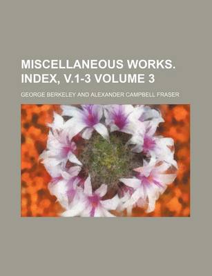 Book cover for Miscellaneous Works. Index, V.1-3 Volume 3