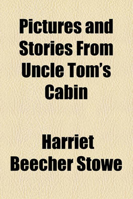 Book cover for Pictures and Stories from Uncle Tom's Cabin