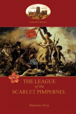 Book cover for The League of the Scarlet Pimpernel (Aziloth Books)