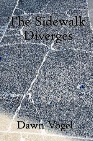 Cover of The Sidewalk Diverges