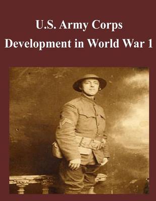 Book cover for U.S. Army Corps Development in World War 1