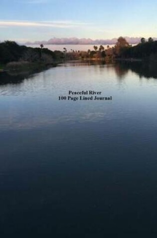 Cover of Peaceful River 100 Page Lined Journal