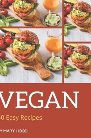 Cover of 50 Easy Vegan Recipes