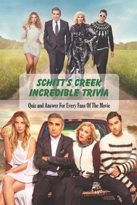 Book cover for Schitt's Creek Incredible Trivia
