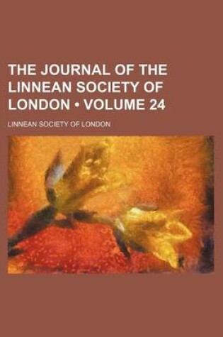 Cover of The Journal of the Linnean Society of London (Volume 24)