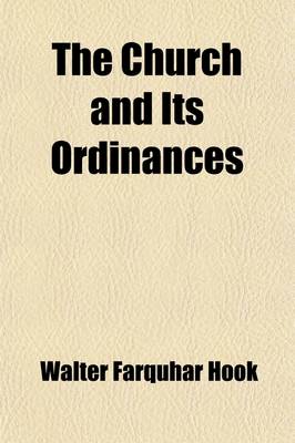 Book cover for The Church and Its Ordinances (Volume 1)