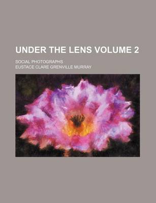 Book cover for Under the Lens Volume 2; Social Photographs