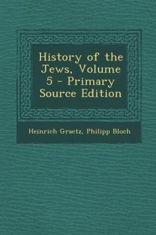 Cover of History of the Jews, Volume 5 - Primary Source Edition