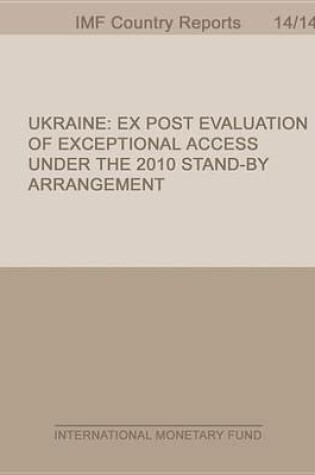 Cover of Ukraine: Ex Post Evaluation of Exceptional Access Under the 2010 Stand-By Arrangement