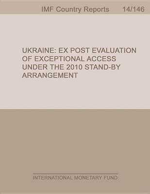 Book cover for Ukraine: Ex Post Evaluation of Exceptional Access Under the 2010 Stand-By Arrangement