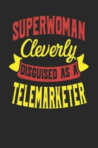 Cover of Superwoman Cleverly Disguised As A Telemarketer