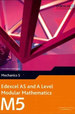 Cover of Edexcel AS and A Level Modular Mathematics Mechanics 5 M5