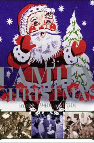 Cover of Family Christmas in the 1940s and 50s