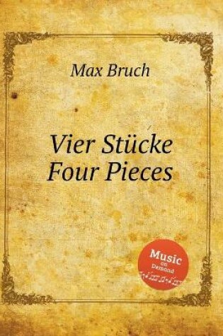 Cover of Vier Stücke Four Pieces. 4 Pieces for Cello and Piano, Op. 70